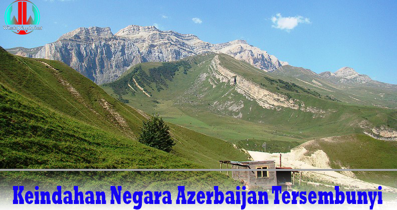 Keindahan Negara Azerbaijan Tersembunyi