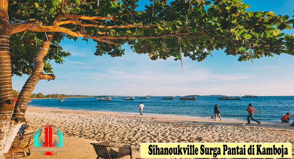 Sihanoukville Surga Pantai di Kamboja