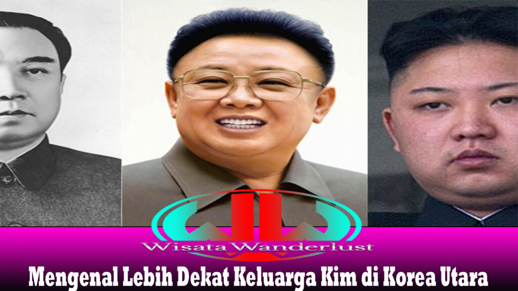Mengenal Lebih Dekat Keluarga Kim di Korea Utara