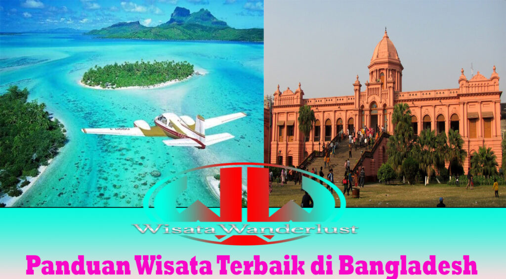 Panduan Wisata Terbaik di Bangladesh