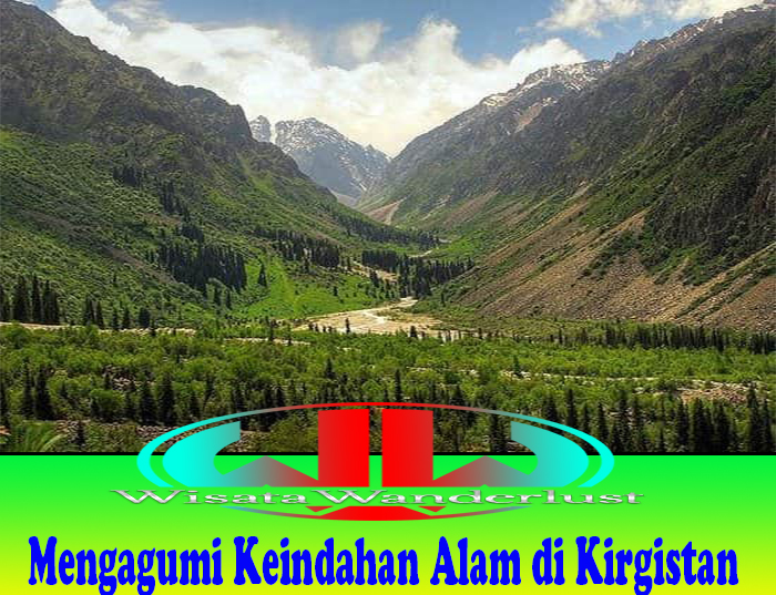 Mengagumi Keindahan Alam di Kirgistan