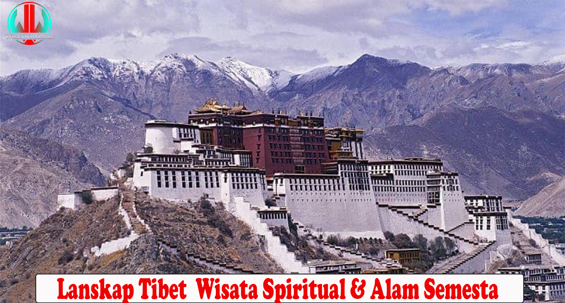 Lanskap Tibet Wisata Spiritual & Alam Semesta