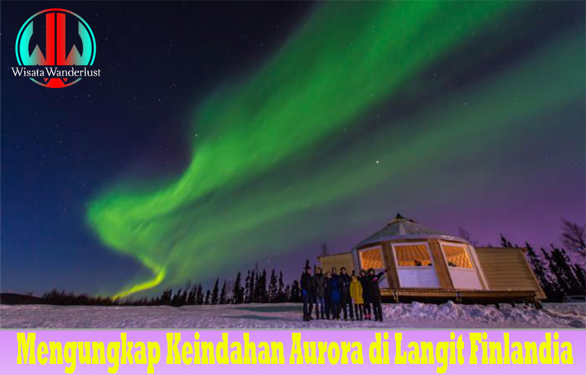 Mengungkap Keindahan Aurora di Langit Finlandia