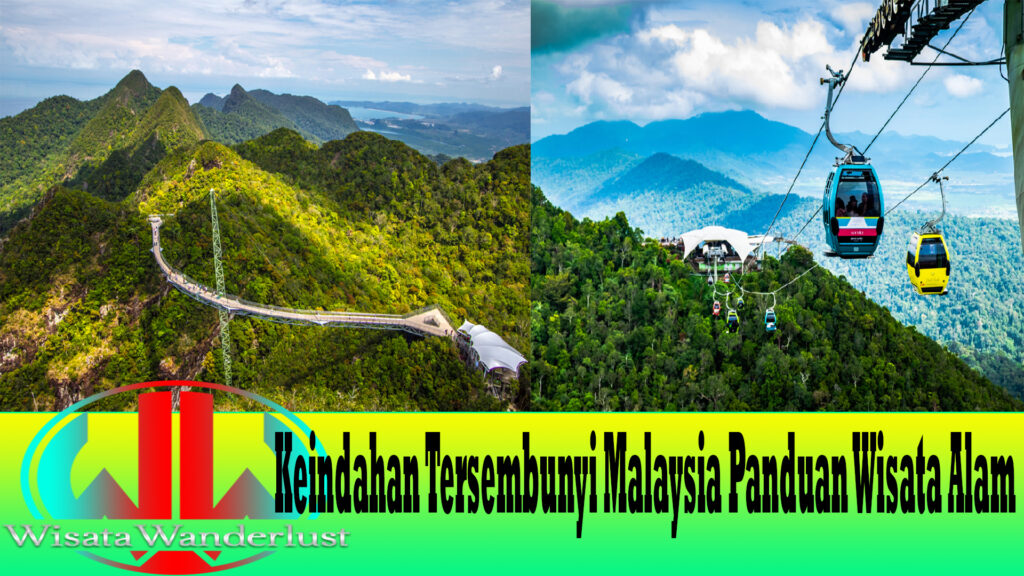 Keindahan Tersembunyi Malaysia Panduan Wisata Alam