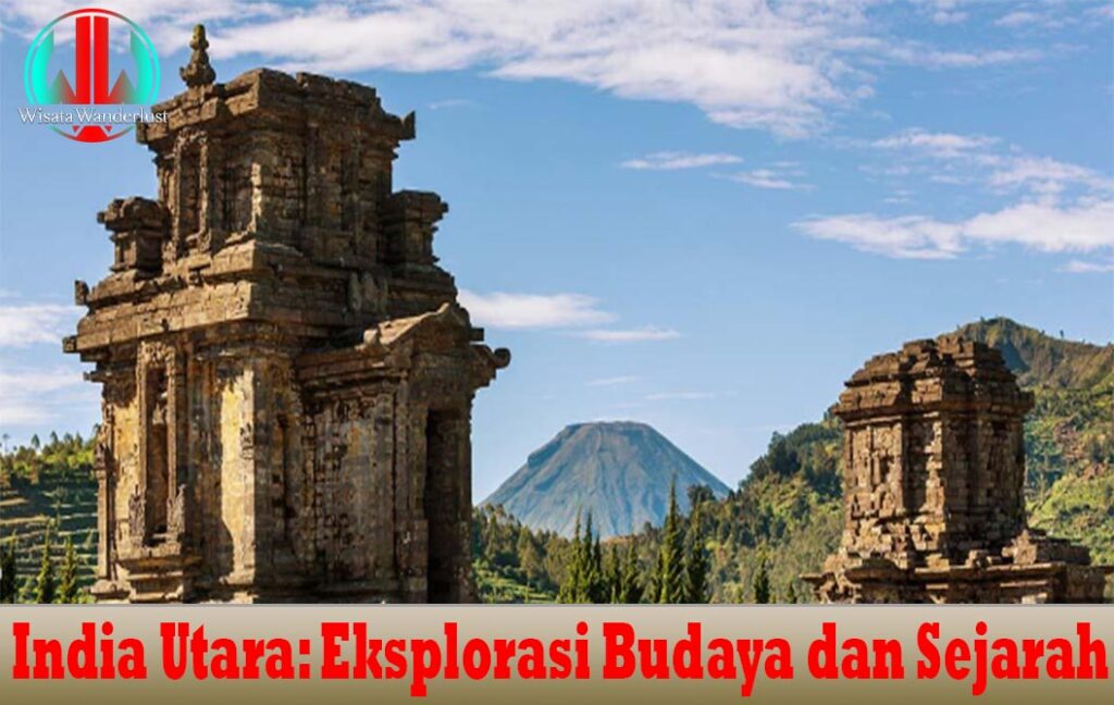 India Utara: Eksplorasi Budaya dan Sejarah