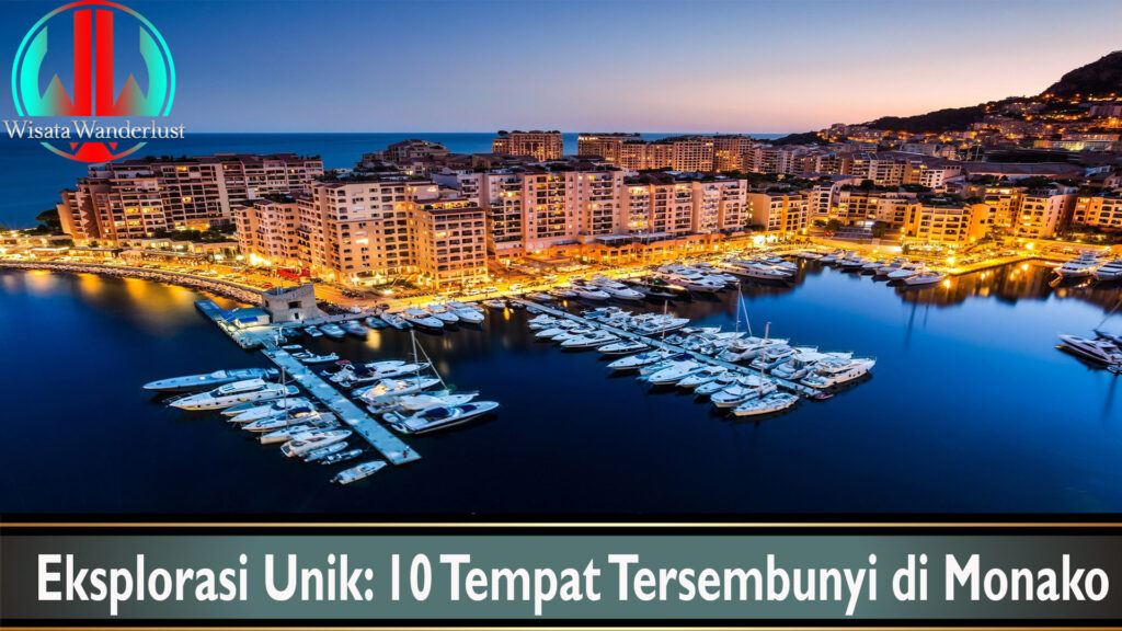 Eksplorasi Unik: 10 Tempat Tersembunyi di Monako
