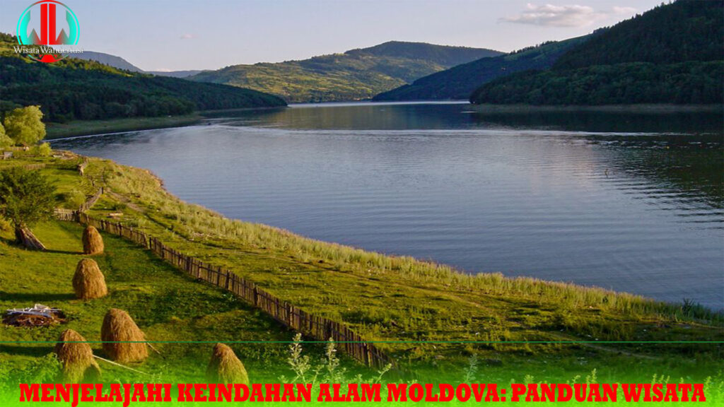 Menjelajahi Keindahan Alam Moldova: Panduan Wisata