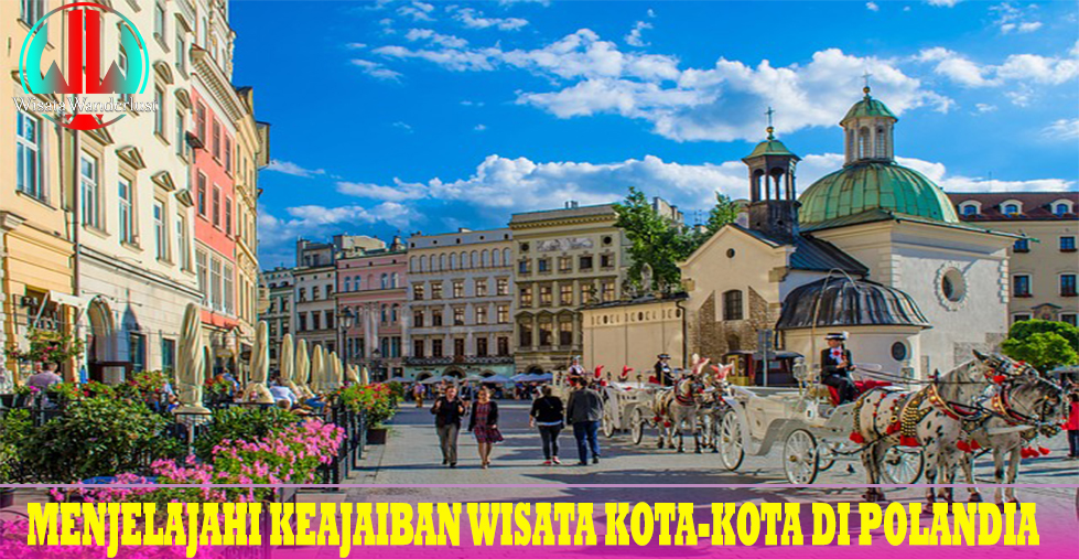 Menjelajahi Keajaiban Wisata Kota-Kota di Polandia