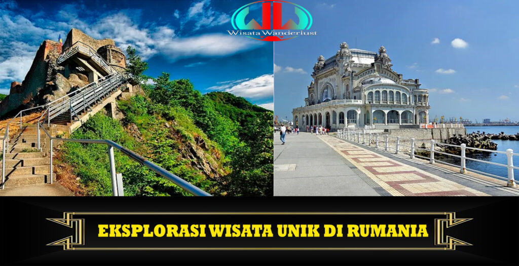 Eksplorasi Wisata Unik di Rumania