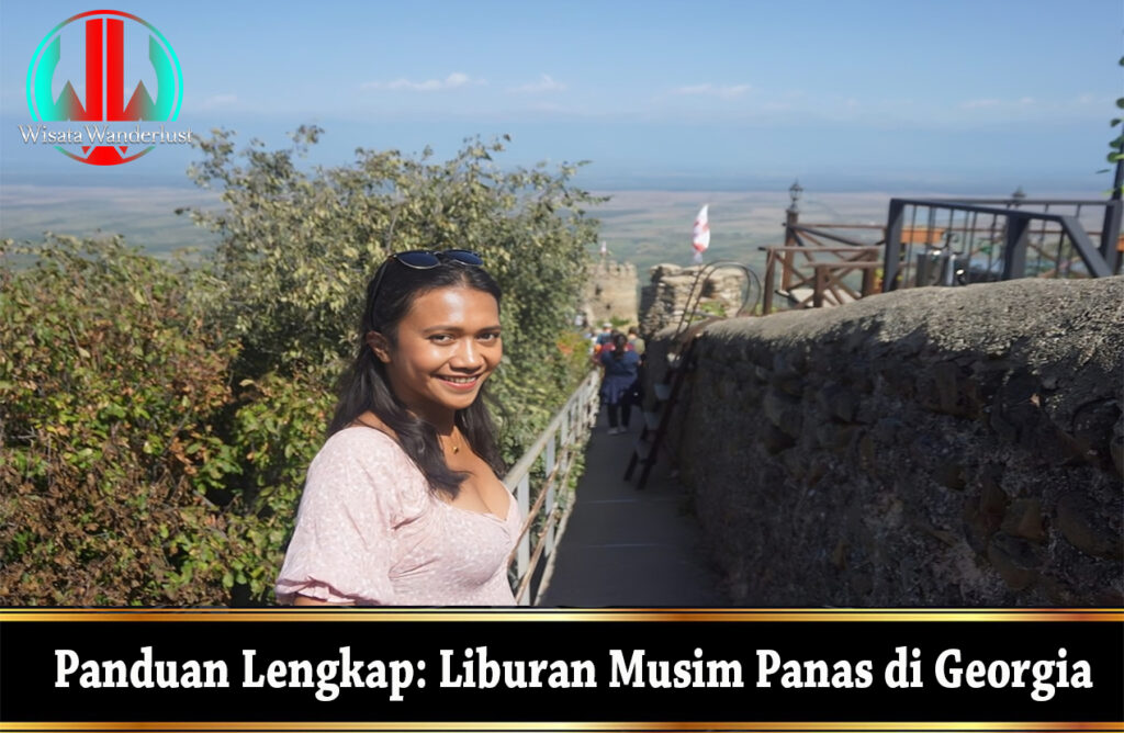 Panduan Lengkap: Liburan Musim Panas di Georgia