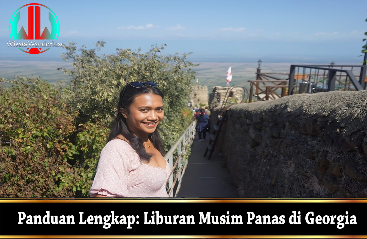 Panduan Lengkap: Liburan Musim Panas di Georgia
