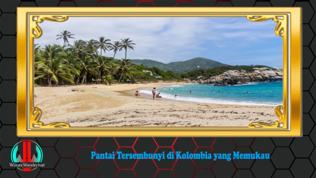 Pantai Tersembunyi di Kolombia yang Memukau