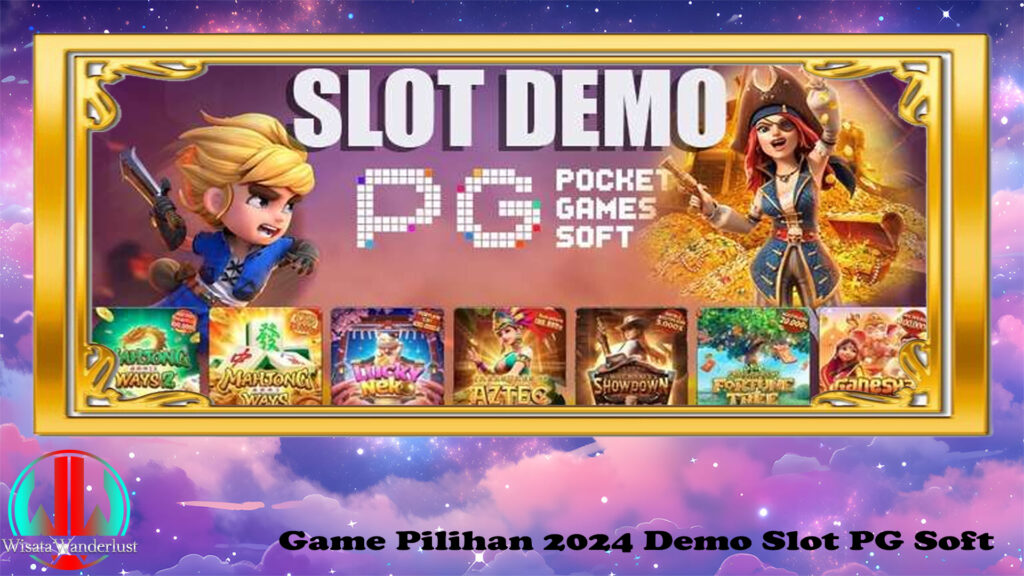 Game Pilihan 2024 Demo Slot PG Soft