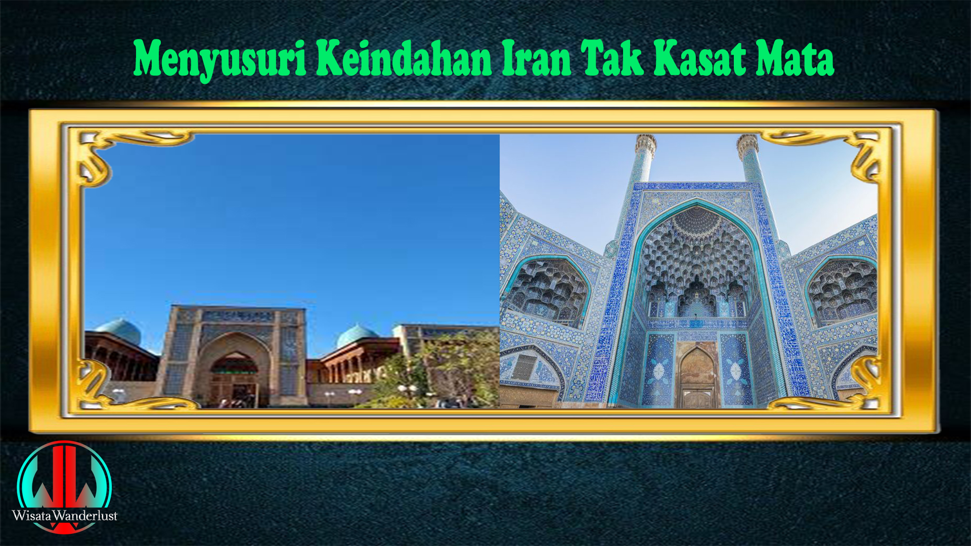 Menyusuri Keindahan Iran Tak Kasat Mata