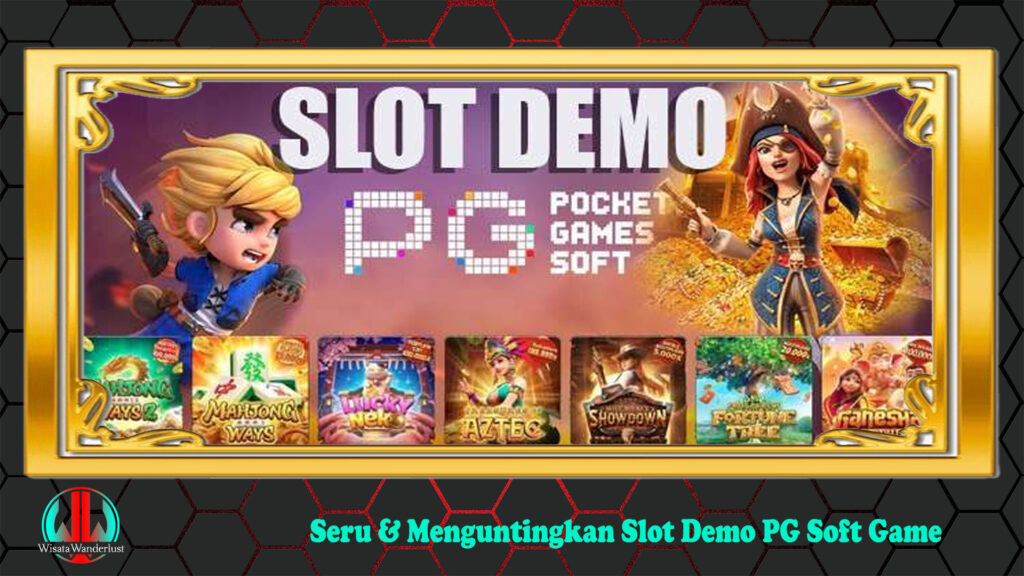 Seru & Menguntingkan Slot Demo PG Soft Game