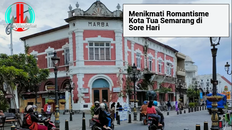 Menikmati Romantisme Kota Tua Semarang di Sore Hari